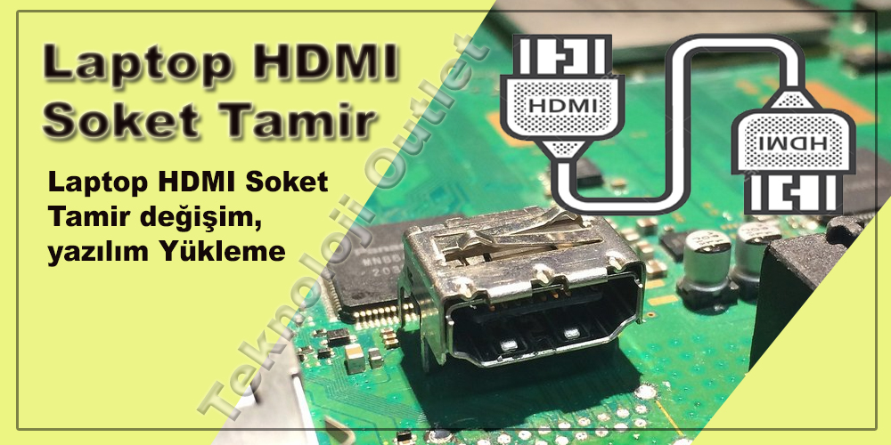 Laptop HDMI Soket Tamir