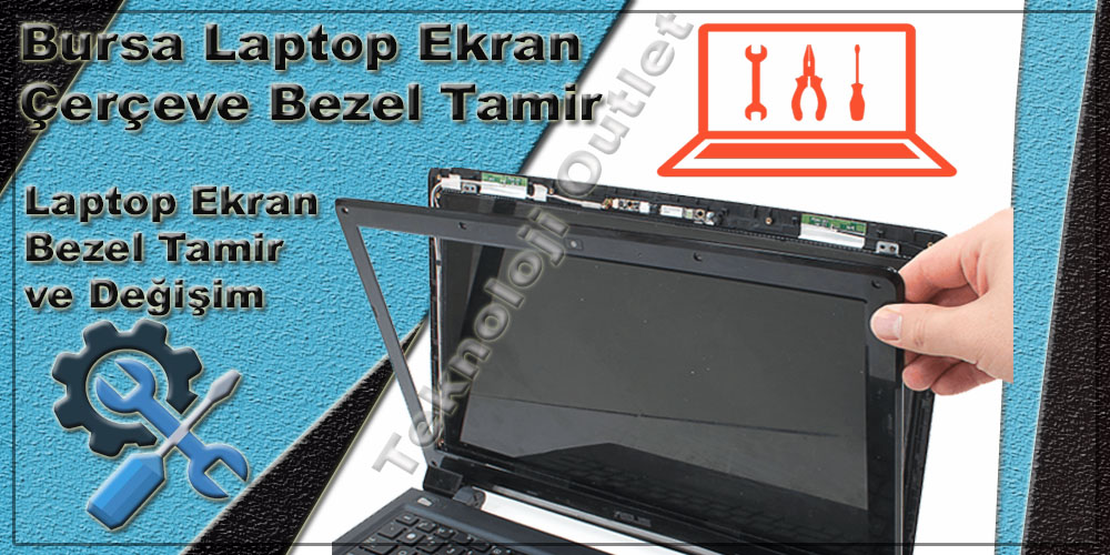 Bursa Laptop Ekran Çerçeve Tamir