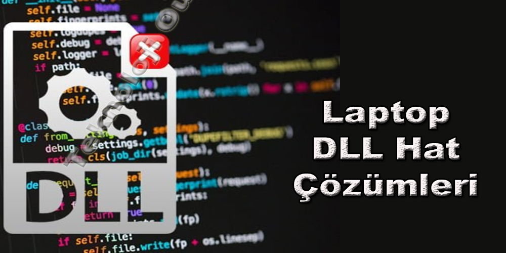 Laptop DLL Hatası Ve Çözümleri